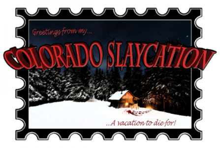 A Colorado Slaycation