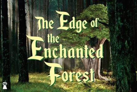 The Edge of the Enchanted Forest