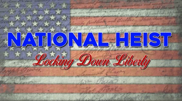 National Heist: Locking Down Liberty