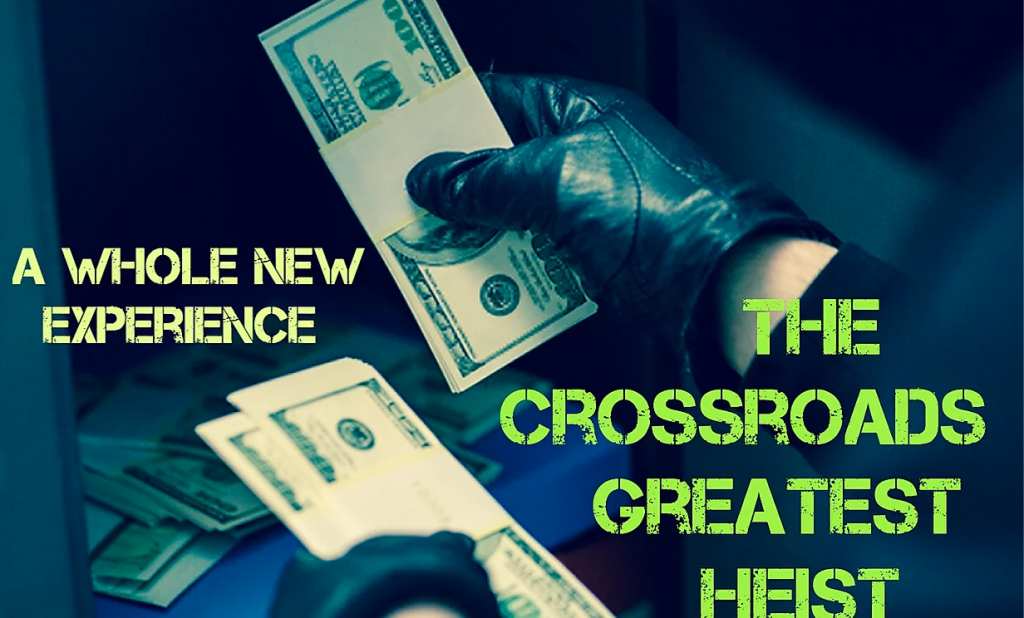 The Crossroads Greates Heist