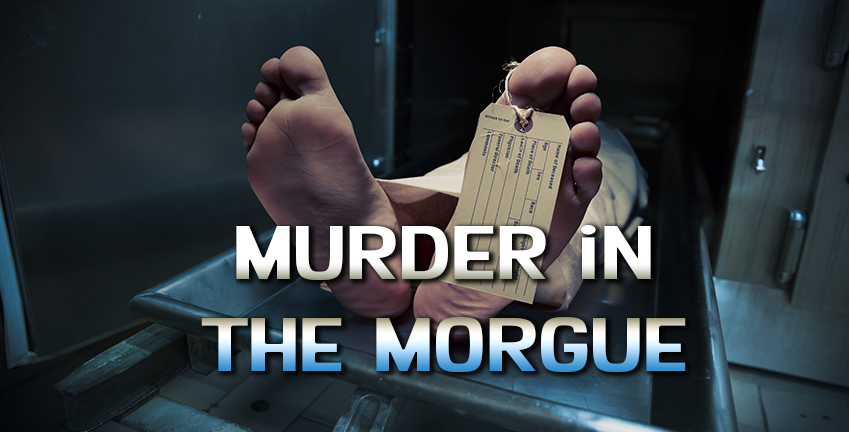 Murder in the Morgue