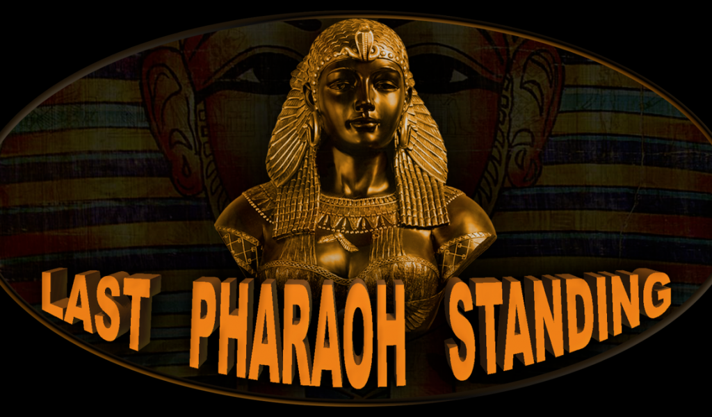 Last Pharaoh Standing