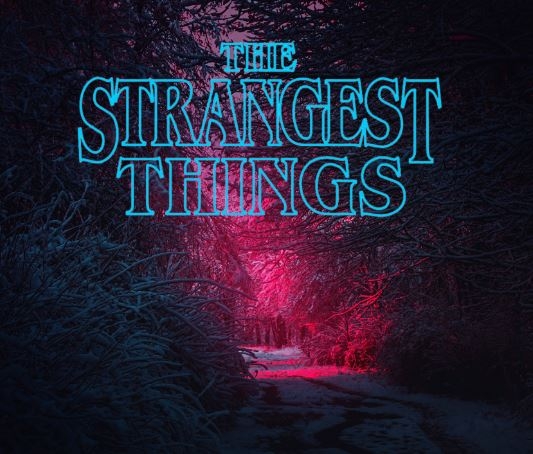 The Strangest Things