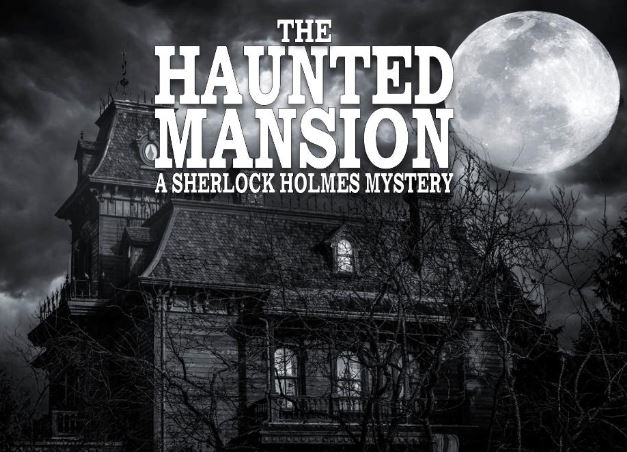 The Haunted Mansion: A Sherlock Holmes Mystery