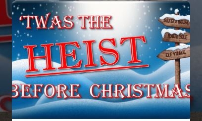 T‘was The Heist Before Christmas