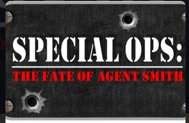 Special Ops: The Fate of Agent Smith