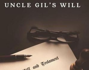 Uncle Gil’s Will