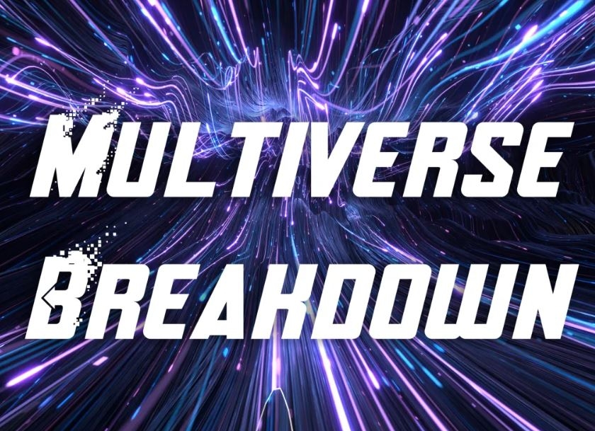 Multiverse Breakdown